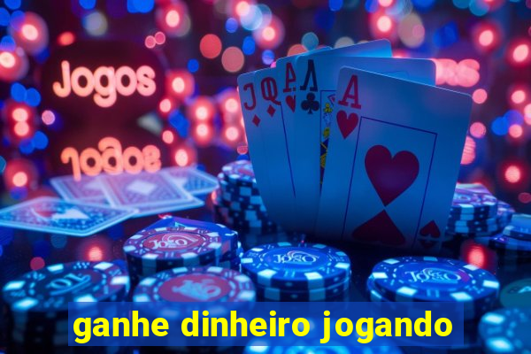 ganhe dinheiro jogando